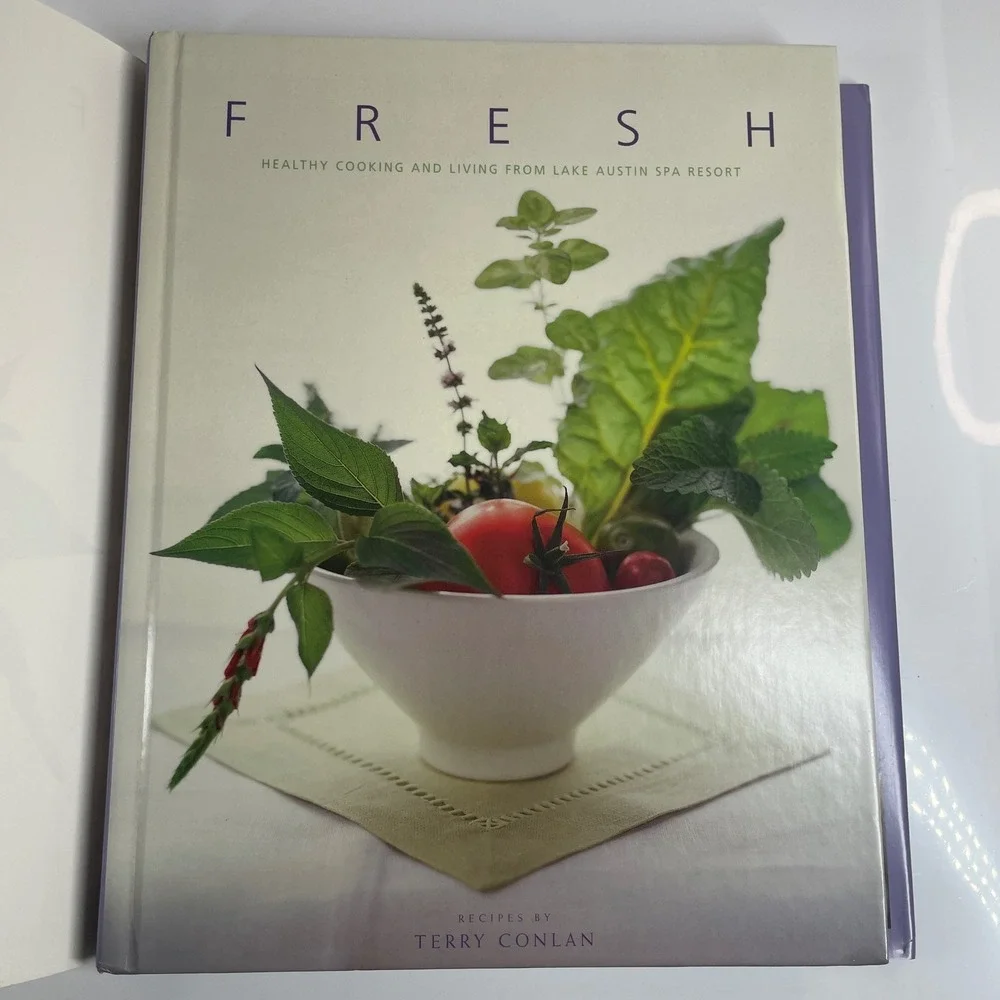 Fresh Healthy Cooking Living Lake Austin Spa Resort Terry Conlan Cookbook